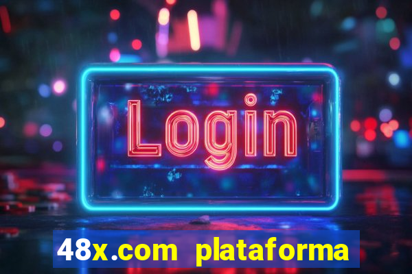 48x.com plataforma de jogos